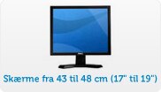 Skærme fra 43 til 48 cm (17'' til 19'')